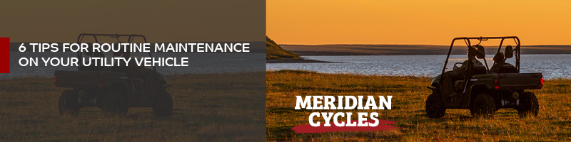 6 Tips for Routine Maintenance on Your Utility Vehicle